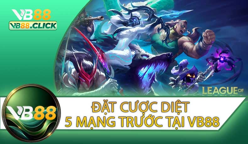Đặt Cược Diệt 5 Mạng Trước Tại VB88