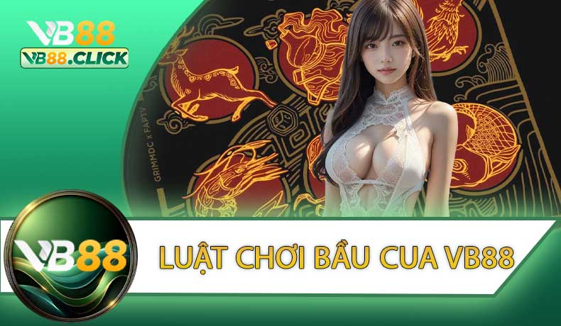 Luật chơi Bầu Cua tại VB88